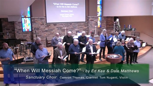 When Will Messiah Come performed by Sanctuary Choir (11/30/25)