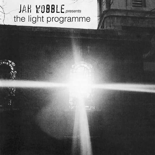 Jah Wobble - The Light Programme