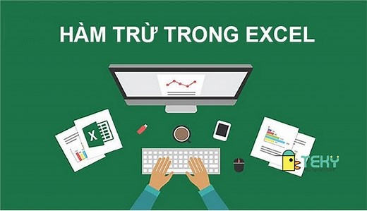 Hướng dẫn các cách sử dụng hàm cộng trừ trong Excel