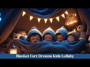 🏕️🧸 Blanket Fort Dreams | 14 min cozy bedtime lullaby for kids 🌙✨