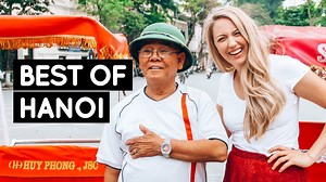 Hanoi travel guide: Best things to do, eat & explore in Vietnam!