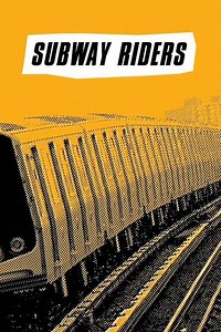 Subway Riders - Movie