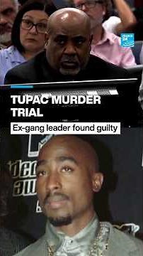 Tupac murder trial: Ex-gang leader found guilty • FRANCE 24 English