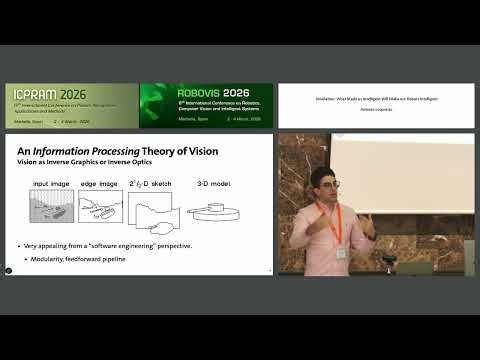 "Simulation: What Made us Intelligent Will..." Prof. Antonio Loquercio (ROBOVIS and ICPRAM 2026)