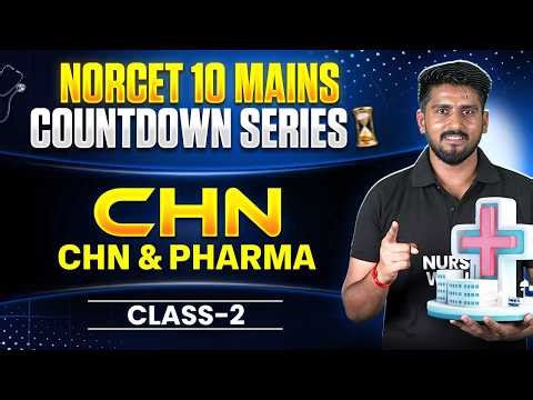 NORCET 10 MAINS | CHN Pharma Class 2 | MCQ Countdown Series