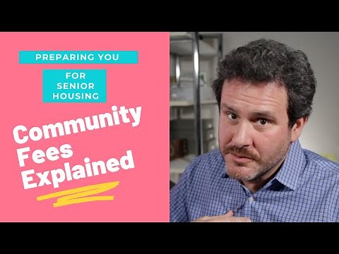 Community Fee Explained. The what, why and when in assisted living Community Fees.