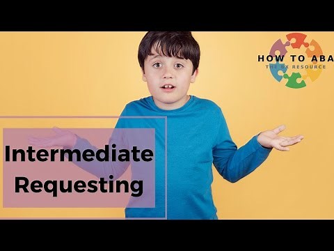 How to: Teach Intermediate Requesting