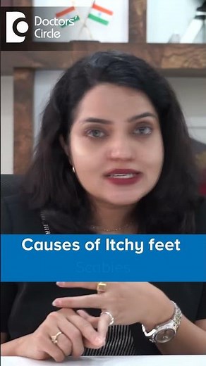 10 Causes of ITCHY FEET & how to get relief? - Dr. Urmila Nischal |Doctors' Circle #shorts