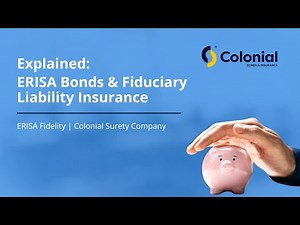 Explained: ERISA Bonds & Fiduciary Liability Insurance | Colonial Surety Company