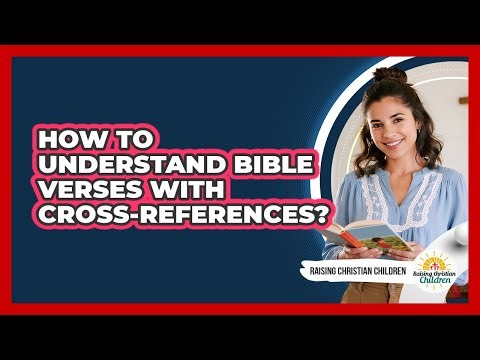 How To Understand Bible Verses With Cross-References?