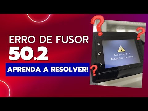 Erro de Fusor 50.2 HP - PT BR