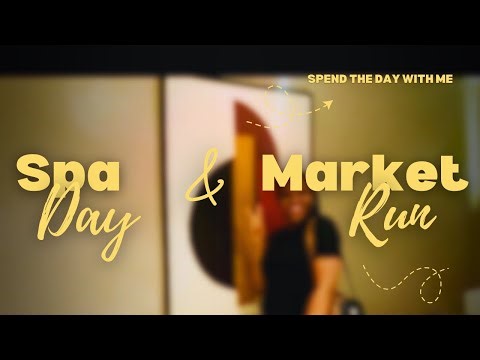 Spa Day + Market run in Lagos | Selfcare Vlog