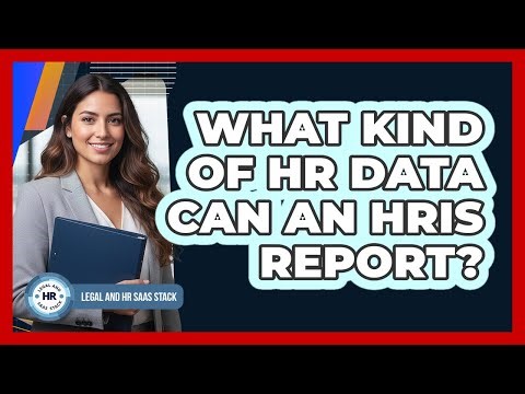 What Kind Of HR Data Can An HRIS Report?