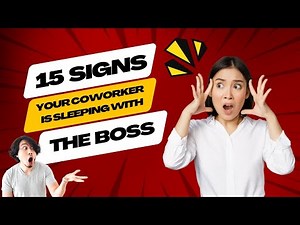 15 Signs Your Coworker Is Sleeping With The Boss