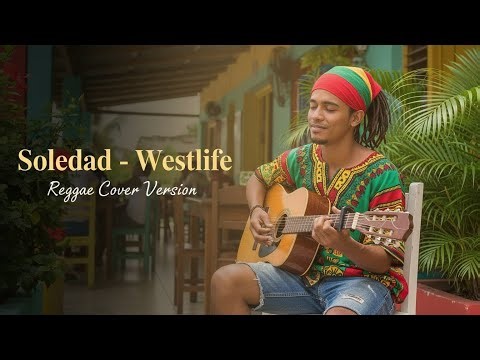 Soledad | Westlife Reggae Version – Chill Caribbean Cover
