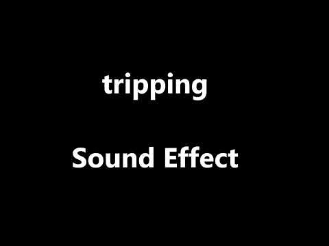 tripping Sound Effect