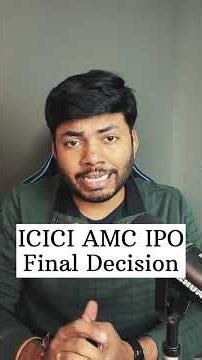 ICICI AMC IPO Final Decision