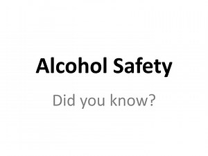 Alcohol: Safety Tips and Facts - SlideServe