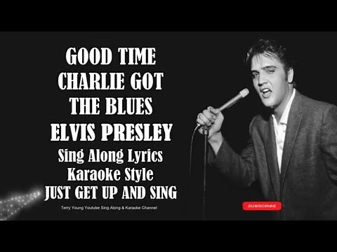 Elvis Good Time Charlie's Got The Blues (HD) Sing Along Lyrics