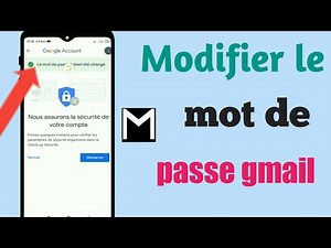 comment changer le mot de passe gmail sur android (2022)