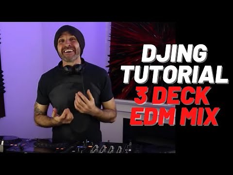 DJing Tutorial - 3 Deck EDM Set
