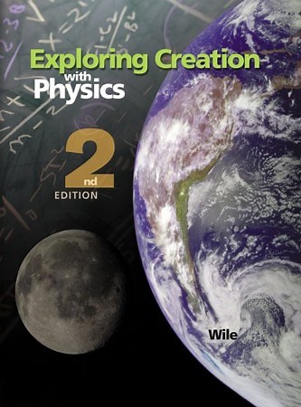 Exploring Creation with Physics Textbook (2nd Edition;  Softcover)