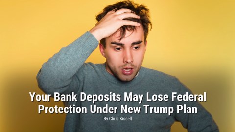 Your Bank Deposits May Lose Federal Protection Under New Trump Plan