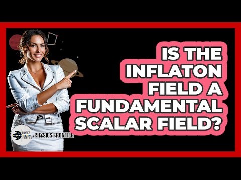 Is The Inflaton Field A Fundamental Scalar Field?