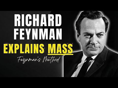 Richard Feynman Explain What Mass Is