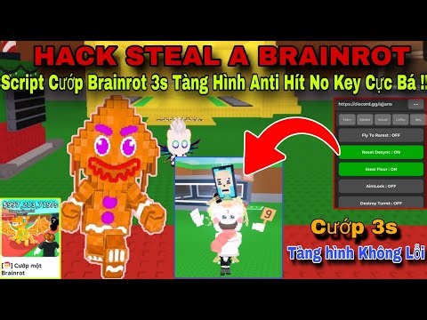 Hướng Dẫn Hack Steal A Brainrot Mới Nhất - Script Cướp Brainrot 3s Tàn Hình Anti Hít No Key Cực Bá!!