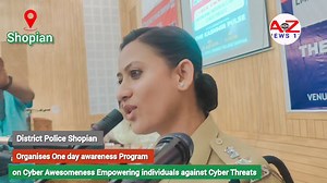5.1K views · 121 reactions | #watch District Police Shopian Organises One day awareness Program on Cyber Awesomeness Empowering individuals against Cyber Threats. Don't get trap in scams, be aware...SSP Shopian Tanushree IPS District Administration Shopian AZ News 11 @top fans Muzamil Yaqoob #sspshopian | AZ News 11 | Facebook