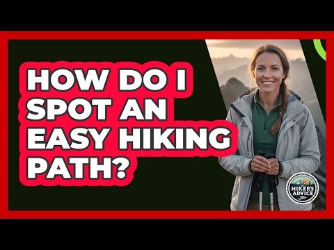 How Do I Spot An Easy Hiking Path?