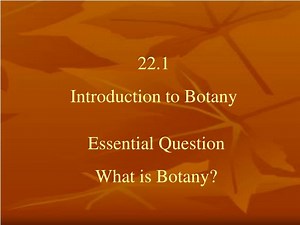 22.1 Introduction to Botany - SlideServe