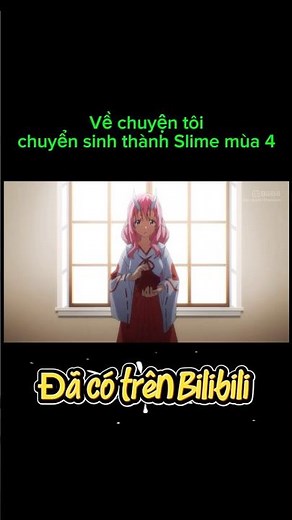 Về chuyện tôi chuyển sinh thành Slime mùa 4 đã có trên Bilibili