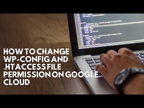 How to change wp-config and .htaccess file permission on google cloud