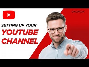How to Set Up Your YouTube Channel | Video 2 Beginner’s Guide