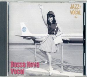 Various - Jazz 100年 Part3 Jazz Vocal Collection 7 Bossa Nova Vocal