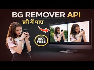 Free BG Remover API 🔥 | Remove Background Automatically (No Limit)