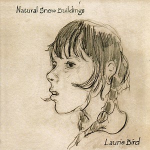 Natural Snow Buildings - Laurie Bird