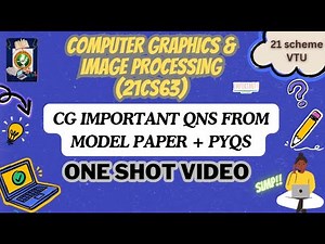 CG Important Questions +PYQs Solved -ONE SHOT VIDEO FOR EXAMS | VTU CGIP(21CS63)#21cs63 #vtupadhai