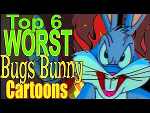 Top 6 Worst Bugs Bunny Cartoons