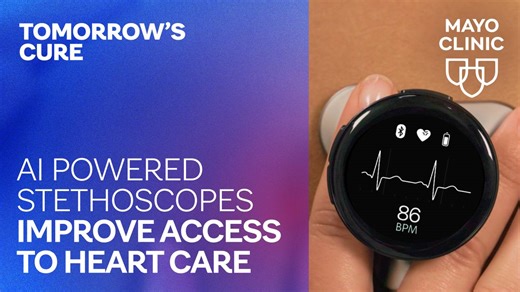 Tomorrow's Cure: AI Powered Stethoscopes Improve Access to Heart Care - Mayo Clinic News Network