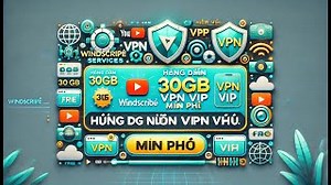 Trải nghiệm nhận 30GB VPN VIP miễn phí với Windscribe | Viết bởi thuynga15