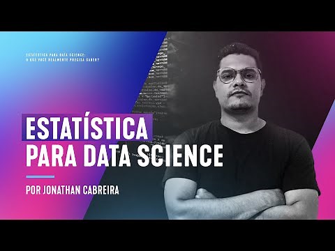 ESTATÍSTICA PARA DATA SCIENCE: O QUE VOCÊ REALMENTE PRECISA SABER.
