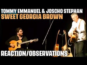 "Sweet Georgia Brown" by Tommy Emmanuel & Joscho Stephan, Reaction/Observations by Musician/Producer