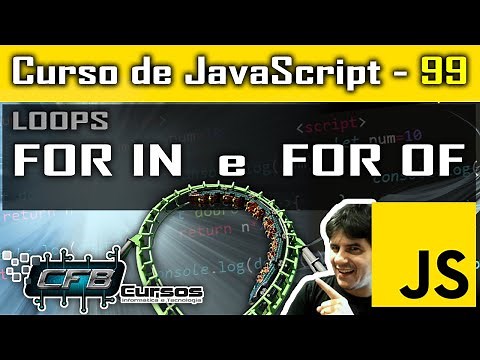 Loops FOR IN e FOR OF - Curso de Javascript - Aula 99