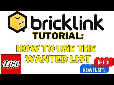 Lego Bricklink Tutorial: How to Use the Wanted List