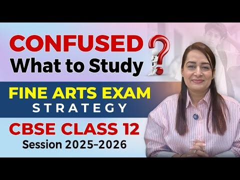 Fine Art Exam Preparation Guide 25–26 | Painting, Commercial, Applied Art, Sculpture | CBSE Class 12