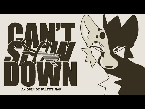 CAN’T SLOW DOWN • Open 1 Week OC Palette MAP • Backups + Thumbnail OPEN