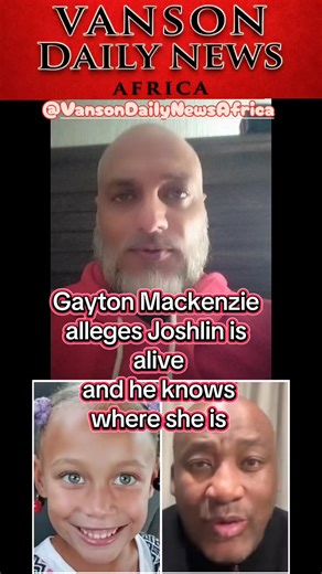 Gayton Mackenzie Claims Joshlin Alive, Whereabouts Known